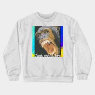 Just chill bro Crewneck Sweatshirt